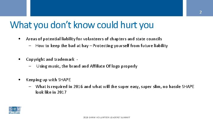 2 What you don’t know could hurt you • Areas of potential liability for