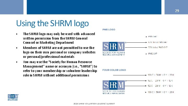 29 Using the SHRM logo • • • The SHRM logo may only be