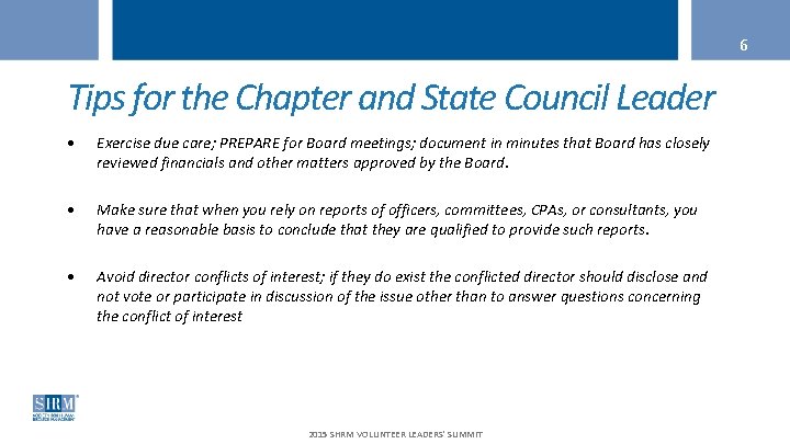 6 Tips for the Chapter and State Council Leader • Exercise due care; PREPARE