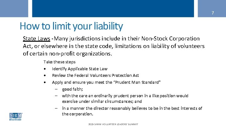 7 How to limit your liability State Laws -Many jurisdictions include in their Non-Stock