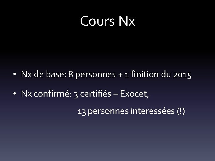 Cours Nx • Nx de base: 8 personnes + 1 finition du 2015 •