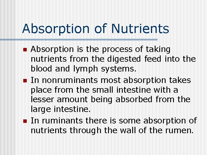 Absorption of Nutrients n n n Absorption is the process of taking nutrients from