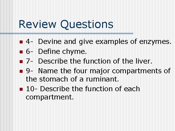Review Questions n n n 4 - Devine and give examples of enzymes. 6
