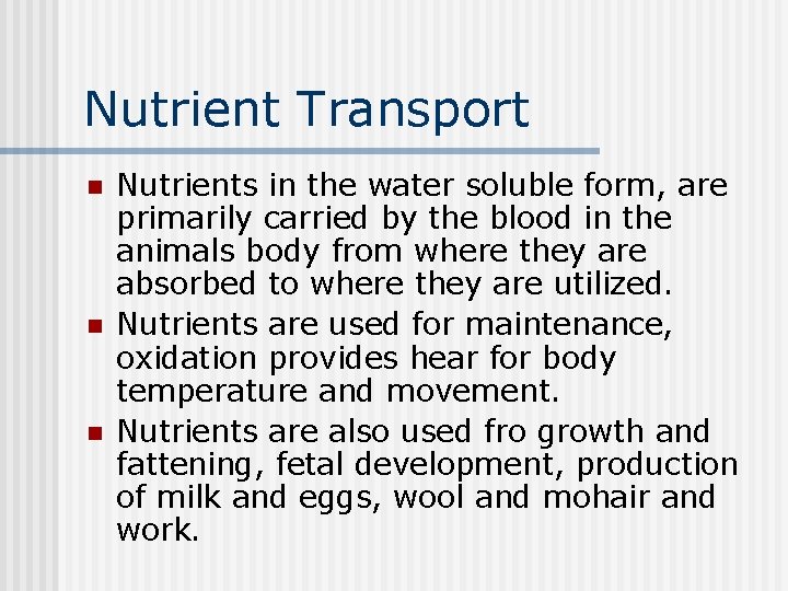 Nutrient Transport n n n Nutrients in the water soluble form, are primarily carried