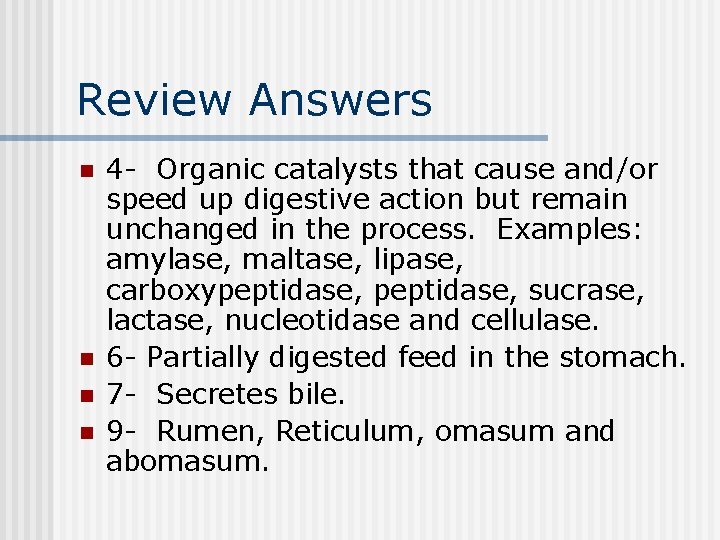 Review Answers n n 4 - Organic catalysts that cause and/or speed up digestive