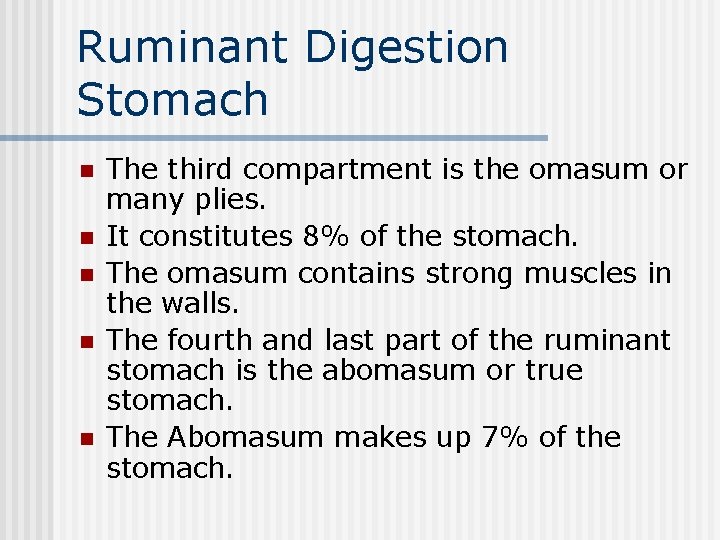 Ruminant Digestion Stomach n n n The third compartment is the omasum or many