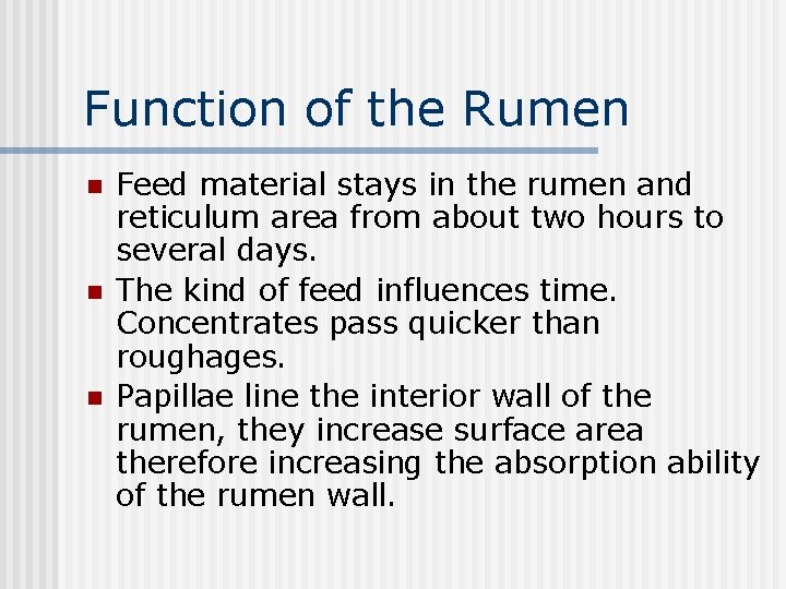 Function of the Rumen n Feed material stays in the rumen and reticulum area
