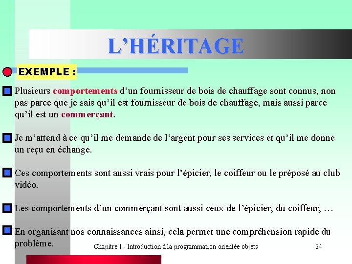 L’HÉRITAGE EXEMPLE : Plusieurs comportements d’un fournisseur de bois de chauffage sont connus, non