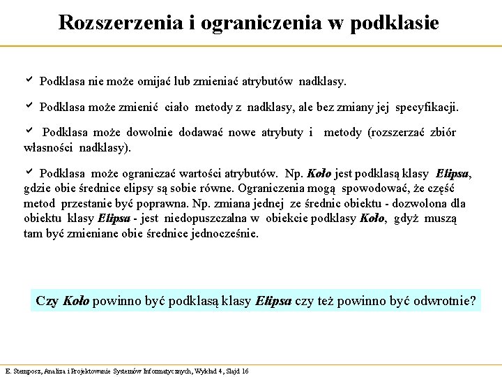 Rozszerzenia i ograniczenia w podklasie a Podklasa nie może omijać lub zmieniać atrybutów nadklasy.