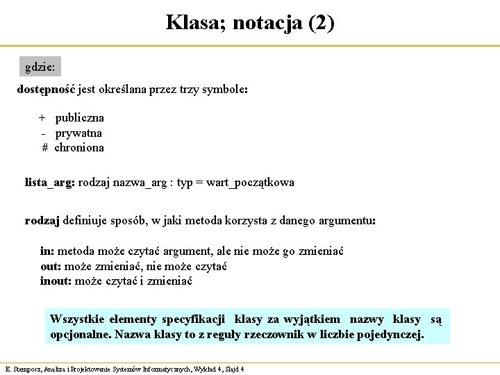 Klasa; notacja (2) gdzie: dostępność jest określana przez trzy symbole: + publiczna - prywatna