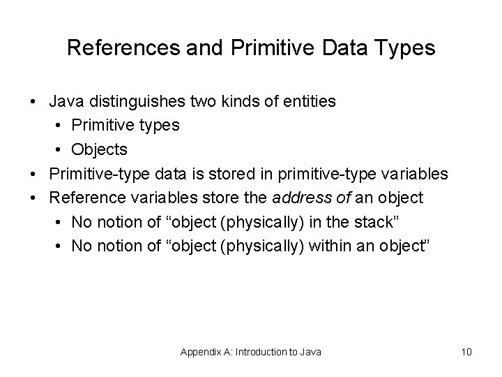 References and Primitive Data Types • Java distinguishes two kinds of entities • Primitive References and Primitive Data Types • Java distinguishes two kinds of entities • Primitive