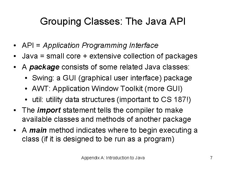 Grouping Classes: The Java API • API = Application Programming Interface • Java = Grouping Classes: The Java API • API = Application Programming Interface • Java =