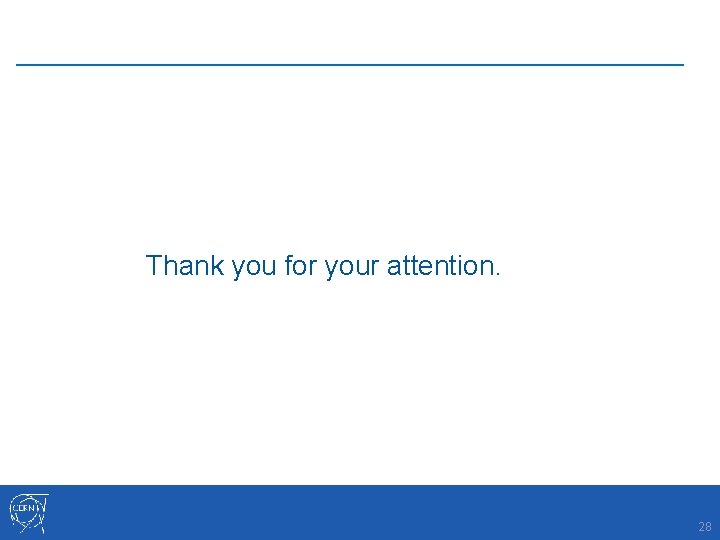 Thank you for your attention. 28 