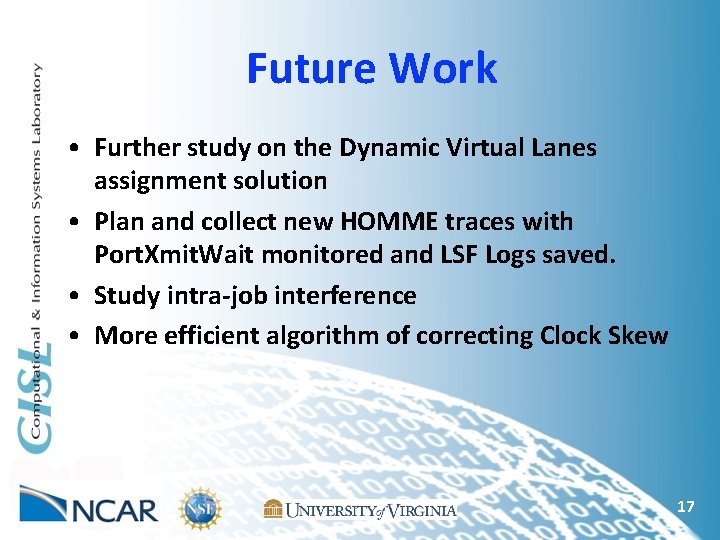 Future Work • Further study on the Dynamic Virtual Lanes assignment solution • Plan