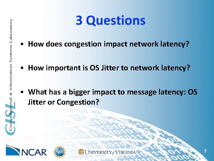3 Questions • How does congestion impact network latency? • How important is OS