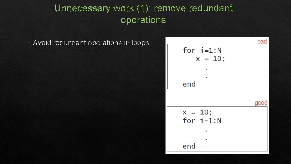 Unnecessary work (1): remove redundant operations Avoid redundant operations in loops 