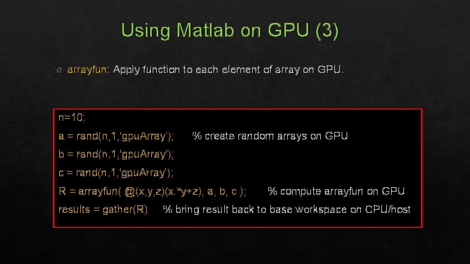Using Matlab on GPU (3) arrayfun: Apply function to each element of array on