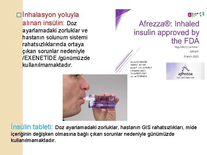 � İnhalasyon yoluyla alınan insülin: Doz ayarlamadaki zorluklar ve hastanın solunum sistemi rahatsızlıklarında ortaya