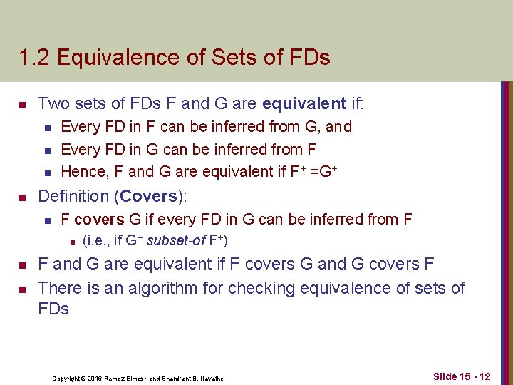 1. 2 Equivalence of Sets of FDs n Two sets of FDs F and