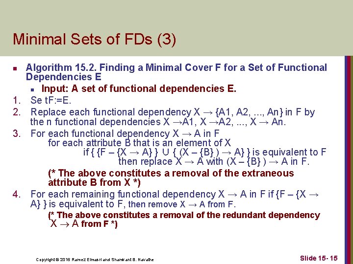 Minimal Sets of FDs (3) n 1. 2. 3. 4. Algorithm 15. 2. Finding