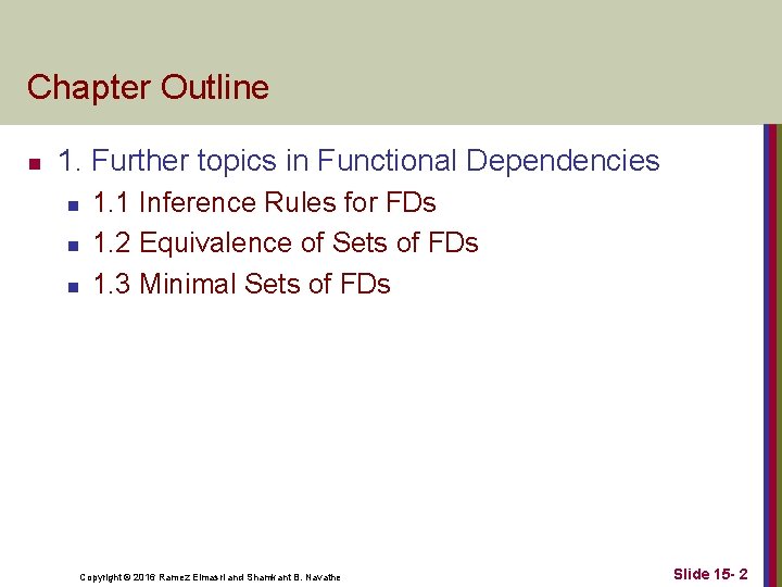 Chapter Outline n 1. Further topics in Functional Dependencies n n n 1. 1