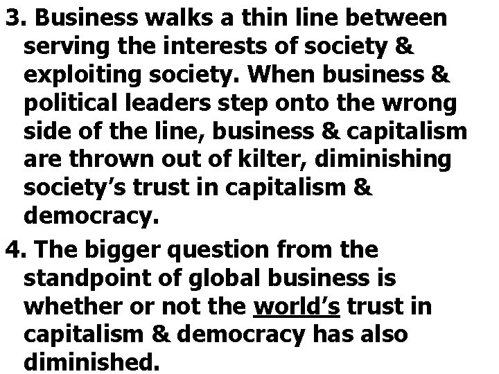 3. Business walks a thin line between serving the interests of society & exploiting