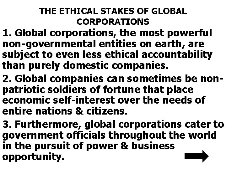 THE ETHICAL STAKES OF GLOBAL CORPORATIONS 1. Global corporations, the most powerful non-governmental entities