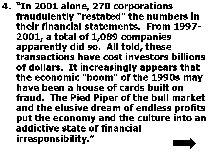4. “In 2001 alone, 270 corporations fraudulently “restated” the numbers in their financial statements.