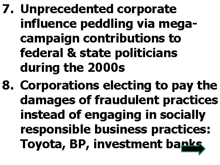 7. Unprecedented corporate influence peddling via megacampaign contributions to federal & state politicians during