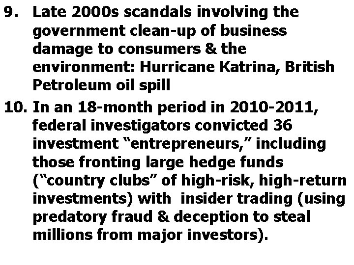 9. Late 2000 s scandals involving the government clean-up of business damage to consumers