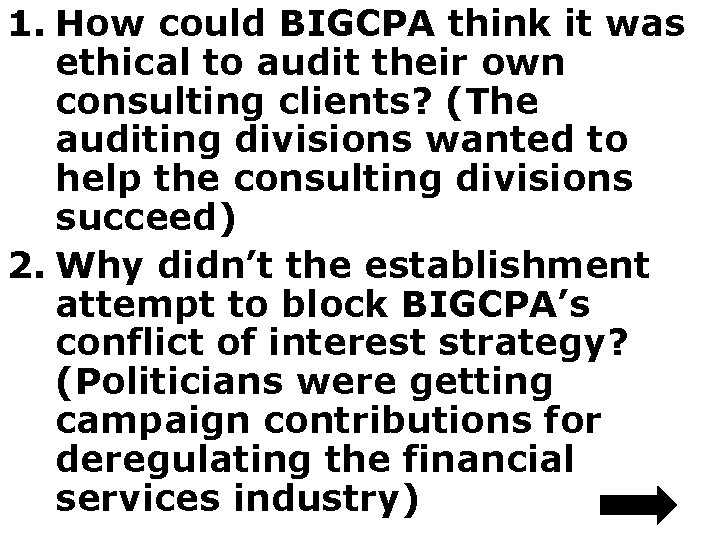 1. How could BIGCPA think it was ethical to audit their own consulting clients?