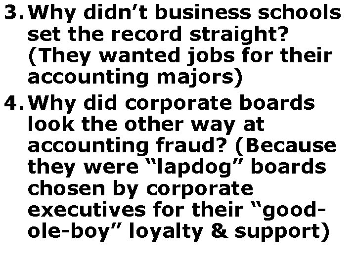 3. Why didn’t business schools set the record straight? (They wanted jobs for their