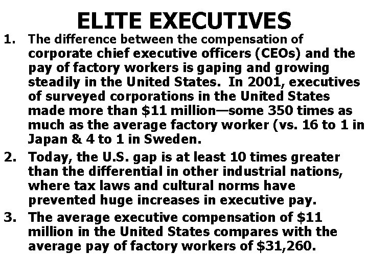 1. ELITE EXECUTIVES The difference between the compensation of corporate chief executive officers (CEOs)