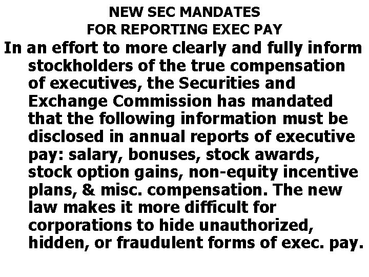 NEW SEC MANDATES FOR REPORTING EXEC PAY In an effort to more clearly and
