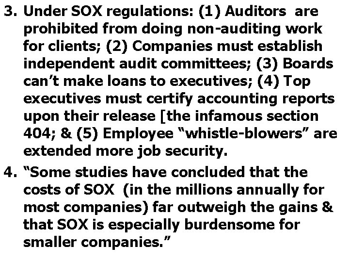 3. Under SOX regulations: (1) Auditors are prohibited from doing non-auditing work for clients;