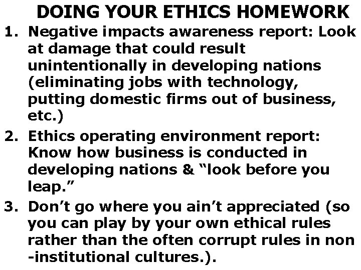 DOING YOUR ETHICS HOMEWORK 1. Negative impacts awareness report: Look at damage that could