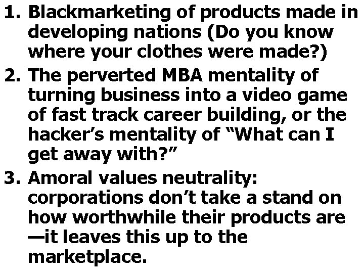 1. Blackmarketing of products made in developing nations (Do you know where your clothes