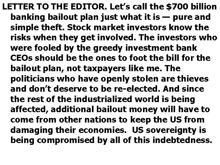LETTER TO THE EDITOR. Let’s call the $700 billion banking bailout plan just what