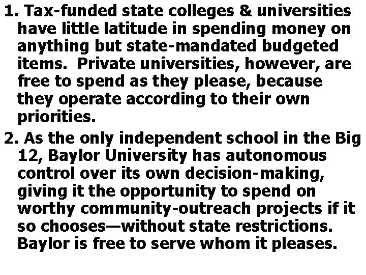 1. Tax-funded state colleges & universities have little latitude in spending money on anything