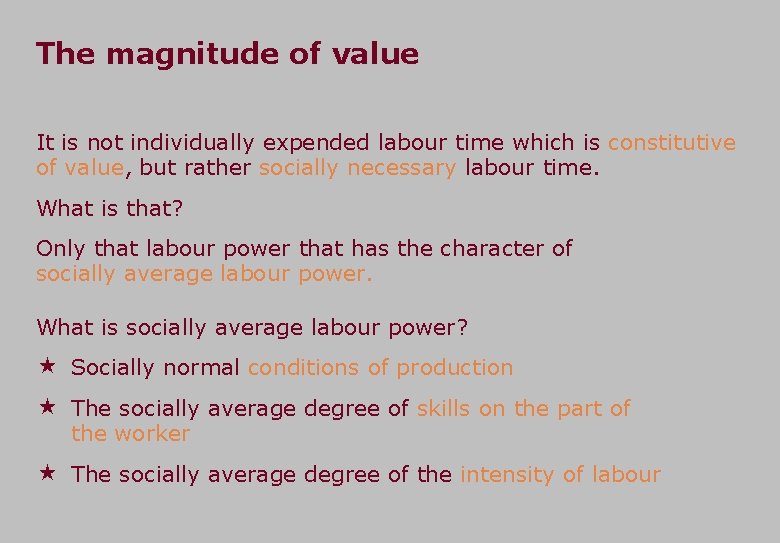 The magnitude of value It is not individually expended labour time which is constitutive