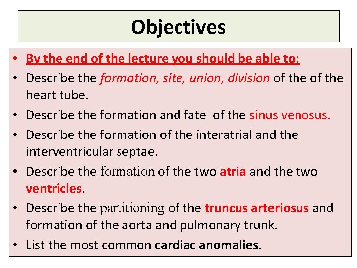 Objectives • By the end of the lecture you should be able to: •