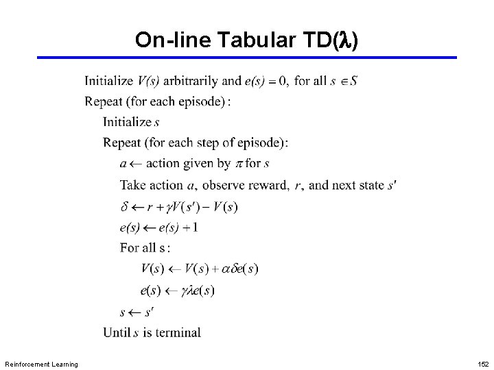 On-line Tabular TD(l) Reinforcement Learning 152 