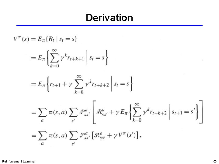 Derivation Reinforcement Learning 53 Derivation Reinforcement Learning 53