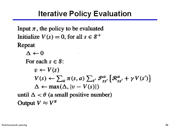 Iterative Policy Evaluation Reinforcement Learning 68 Iterative Policy Evaluation Reinforcement Learning 68