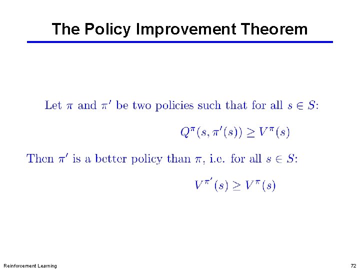 The Policy Improvement Theorem Reinforcement Learning 72 The Policy Improvement Theorem Reinforcement Learning 72