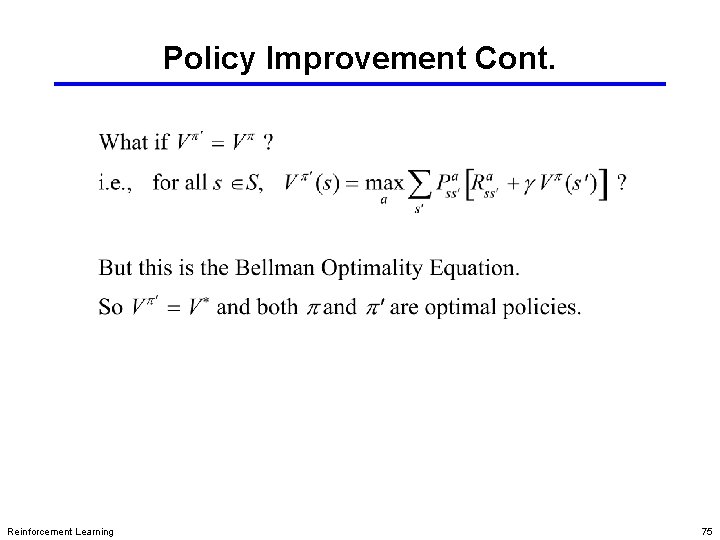 Policy Improvement Cont. Reinforcement Learning 75 Policy Improvement Cont. Reinforcement Learning 75