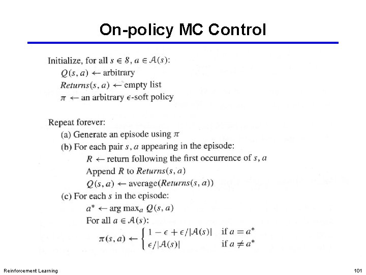 On-policy MC Control Reinforcement Learning 101 On-policy MC Control Reinforcement Learning 101