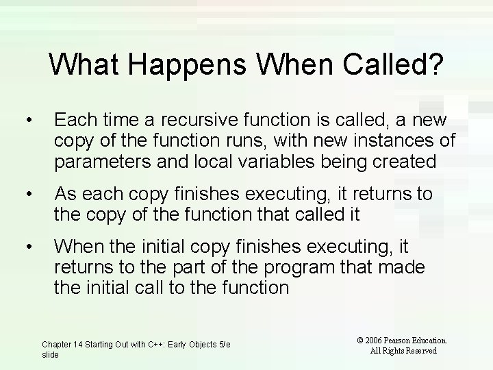 What Happens When Called? • Each time a recursive function is called, a new What Happens When Called? • Each time a recursive function is called, a new