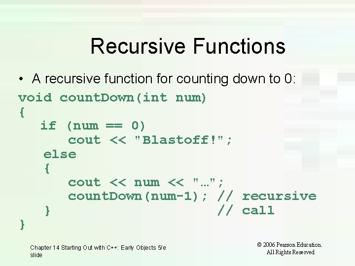 Recursive Functions • A recursive function for counting down to 0: void count. Down(int Recursive Functions • A recursive function for counting down to 0: void count. Down(int