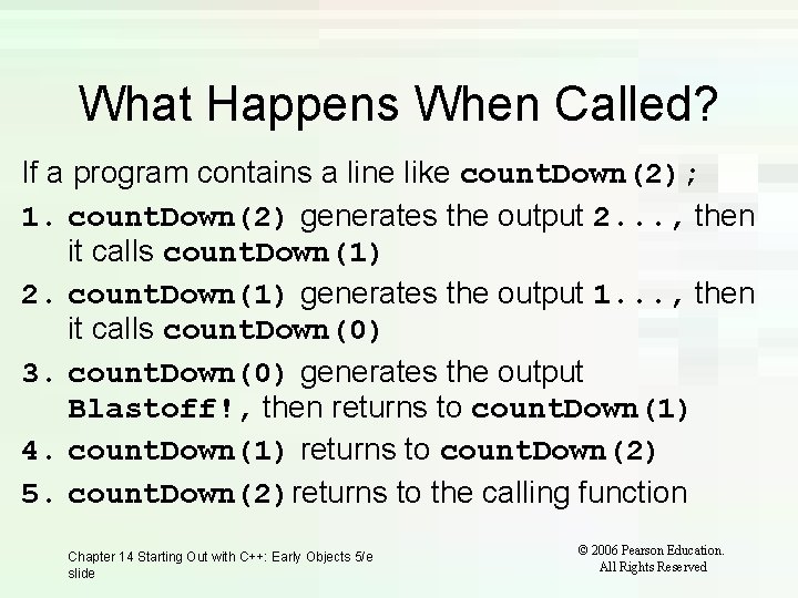 What Happens When Called? If a program contains a line like count. Down(2); 1. What Happens When Called? If a program contains a line like count. Down(2); 1.